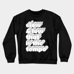 Slow & Low / 80s Hip Hop Design Crewneck Sweatshirt